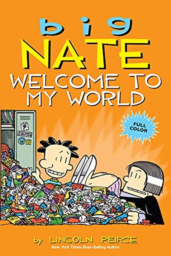 Cover Art for B00YWJ3L2O, Big Nate: Welcome to My World by Lincoln Peirce
