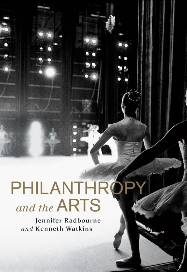 Cover Art for 9780522868708, Philanthropy and the Arts by Jennifer Radbourne and Kenneth Watkins