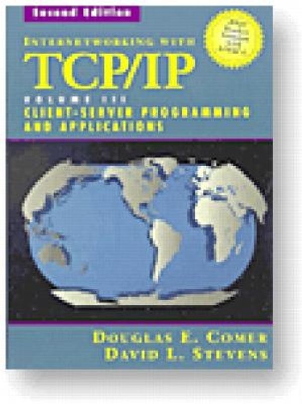 Cover Art for 9780132609692, Internetworking with TCP/IP: Client-Server Programming and Applications v. 3 by Douglas E. Comer, David L. Stevens