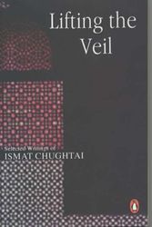 Cover Art for 9780143027867, Lifting the Veil by Ismat Chughtai