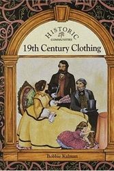 Cover Art for 9780865055131, 19th Century Clothing by Bobbie Kalman
