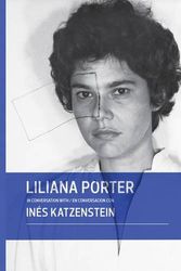 Cover Art for 9780982354476, Liliana Porter in Conversation with Ines Katzenstein by Liliana Porter
