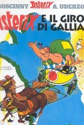 Cover Art for 9788804271666, Asterix e il giro di Gallia by René Goscinny, Albert Uderzo