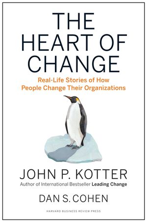 Cover Art for 9781422187340, The Heart of Change by John P. Kotter