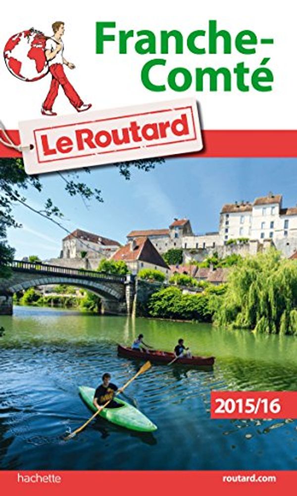 Cover Art for 9782010036231, Guide Du Routard France: Guide Du Routard Franche-Comte by Jacques Duquesne