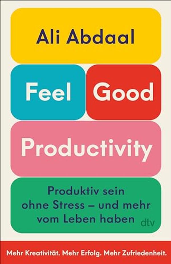 Cover Art for B0CDCCCTBS, Feel-Good Productivity: Produktiv sein ohne Stress – und mehr vom Leben haben | Das erste Buch des weltweit bekanntesten Produktivitäts-Influencers (German Edition) by Ali Abdaal