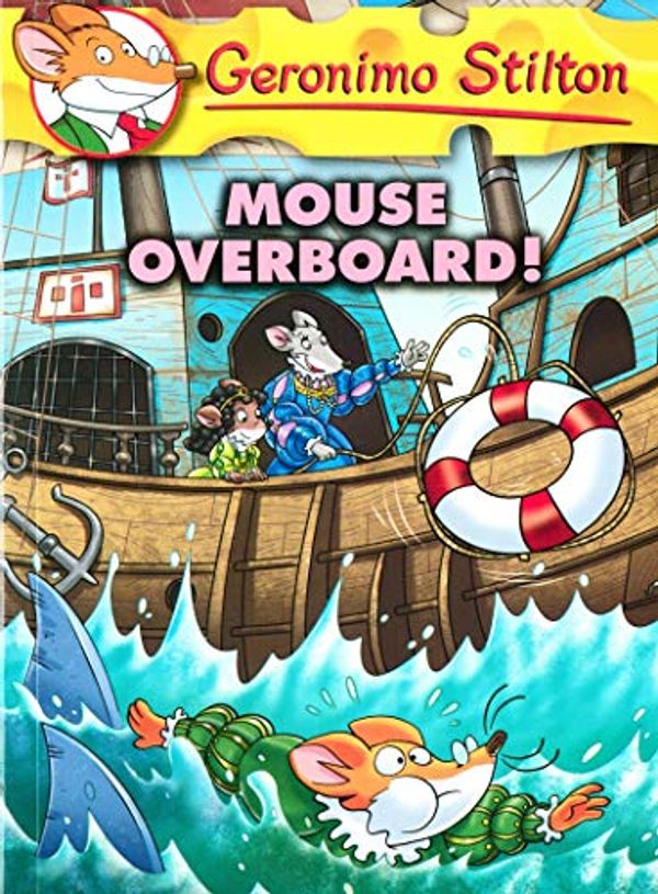 Cover Art for 9788184778625, Geronimo Stilton #62: Mouse Overboard! by GERONIMO STILTON