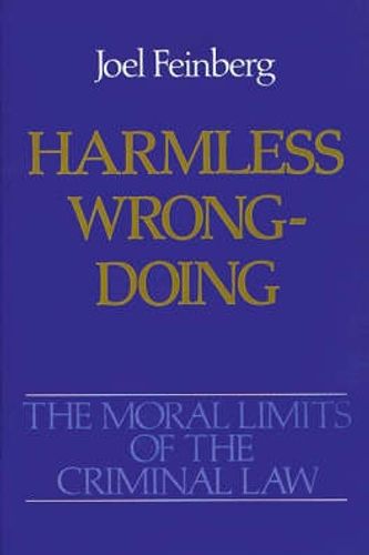Cover Art for 9780195064704, The Moral Limits of the Criminal Law: Harmless Wrongdoing v.4 by Joel Feinberg