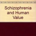 Cover Art for 9780631150169, Schizophrenia and Human Value by Peter Barham