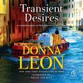 Cover Art for B08NTV2DJ6, Transient Desires: Commissario Brunetti Mysteries, Book 30 by Donna Leon