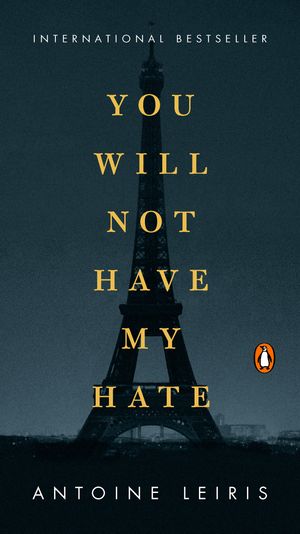 Cover Art for 9780735222151, You Will Not Have My Hate by Antoine Leiris