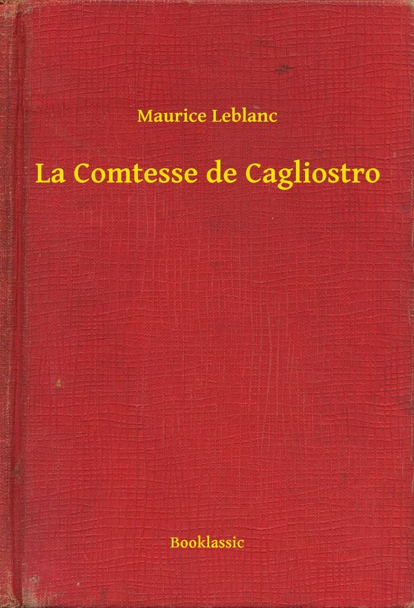 Cover Art for 9789635224593, La Comtesse de Cagliostro by Maurice Leblanc