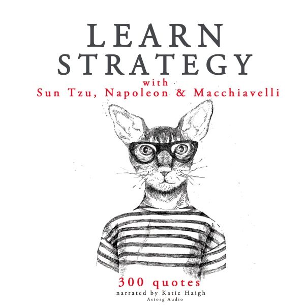 Cover Art for B01N2VWHIZ, Learn Strategy with Sun Tzu, Napoleon and Machiavelli by Unknown