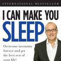 Cover Art for 9781402765742, I Can Make You Sleep: Overcome Insomnia Forever and Get the Best Rest of Your Life [With CD (Audio)] by Paul McKenna