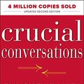 Cover Art for 8601400012215, Crucial Conversations: Tools for Talking When Stakes Are High, Second Edition by Kerry Patterson, Joseph Grenny, Ron McMillan, Al Switzler