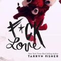 Cover Art for 9781310901201, F*ck Love by Tarryn Fisher