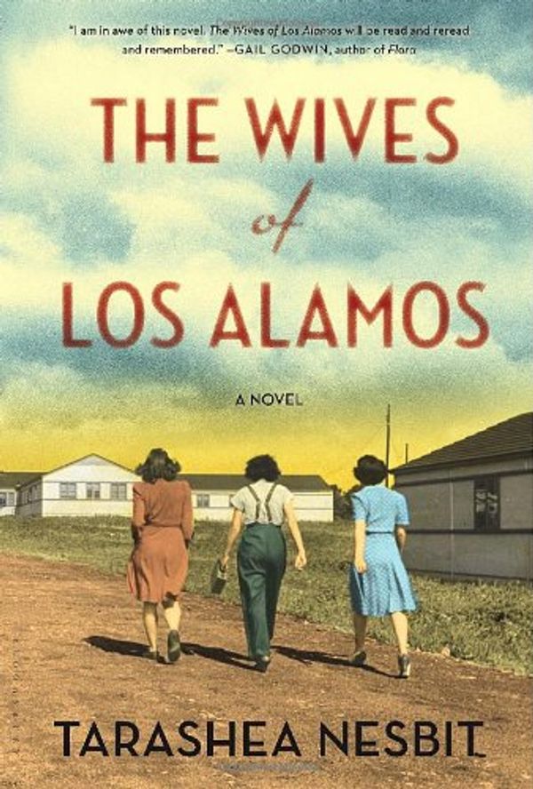 Cover Art for 9781620405031, The Wives of Los Alamos by Tarashea Nesbit