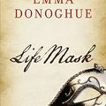 Cover Art for 9781443406956, Life Mask by Emma Donoghue