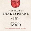 Cover Art for 9780563534778, In Search of Shakespeare by Michael Wood