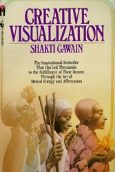 Cover Art for 9780553270440, Creative Visualization: Use the Power of Your Imagination to Create What You Want in Your Life (Bantam New Age Book) by Shakti Gawain