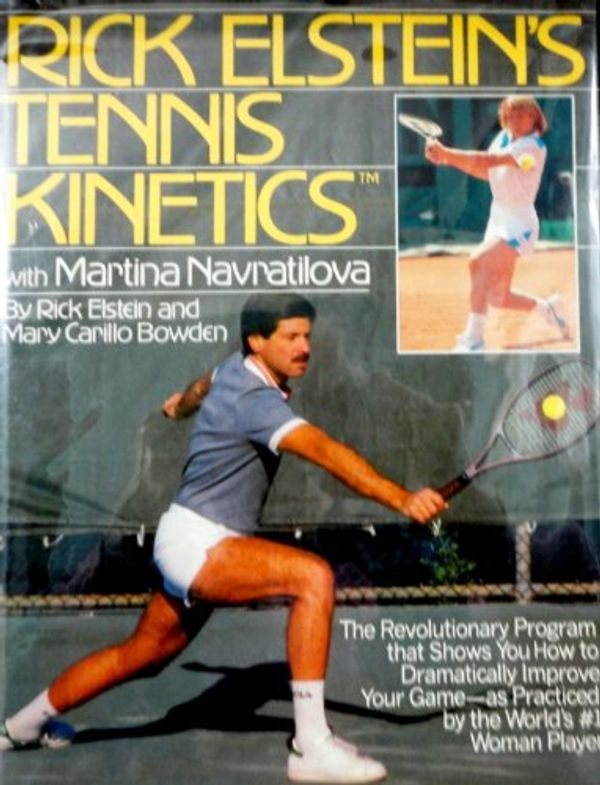 Cover Art for 9780671555405, Rick Elstein's Tennis Kinetics: With Martina Navratilova by Mary Carillo