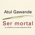 Cover Art for 9788416252671, Ser mortal by Atul Gawande