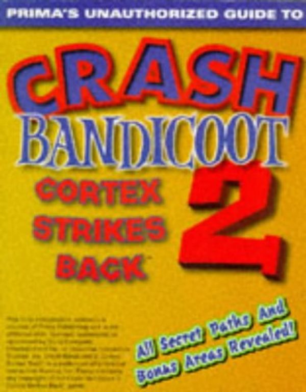 Cover Art for 9780761513193, Crash Bandicoot 2 Game Secrets (Unauthorized Game Secrets) by Simon Hill