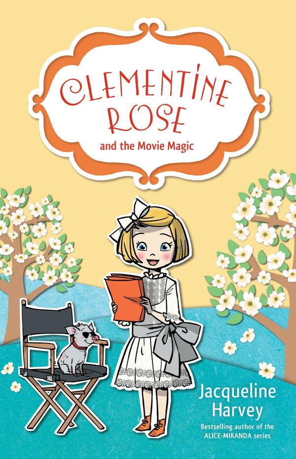 Cover Art for 9780857985187, Clementine Rose and the Movie Magic by Jacqueline Harvey