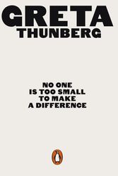 Cover Art for 9780141991740, No One Is Too Small to Make a Difference by Greta Thunberg