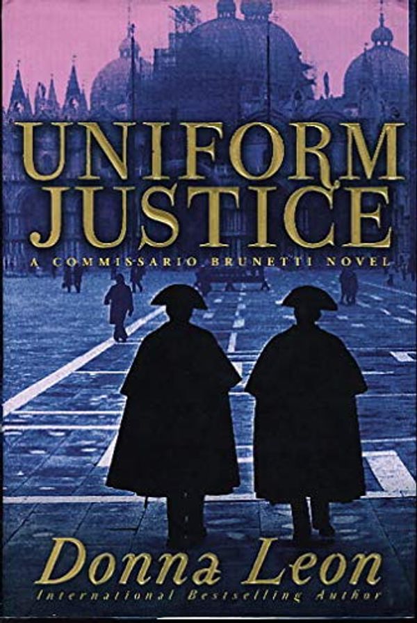 Cover Art for 9780434008056, Uniform Justice (Australia & New Zealand) by Donna Leon