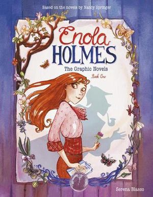 Cover Art for 9781524871321, Enola Holmes: The Graphic Novels Book 01 by Serena Blasco
