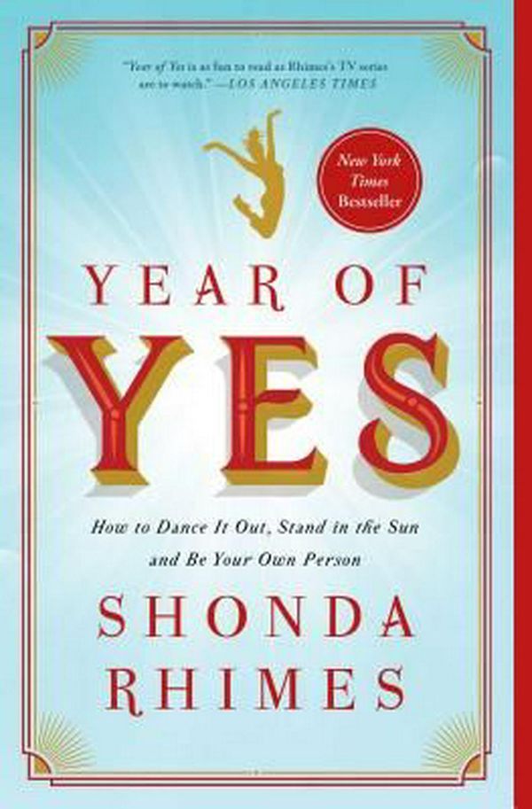 Cover Art for 9781476777122, Year of Yes: How to Dance It Out, Stand in the Sun and Be Your Own Person by Shonda Rhimes
