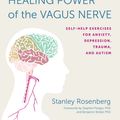 Cover Art for 9781623170240, Accessing the Healing Power of the Vagus Nerve: Self-Help Exercises for Anxiety, Depression, Trauma, and Autism by Stanley Rosenberg