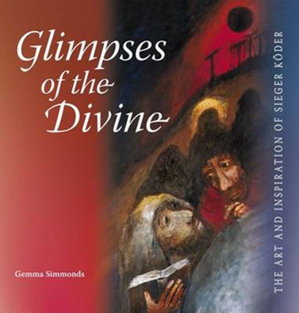 Cover Art for 9781904785422, Glimpses of the Divine by Gemma Simmonds