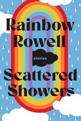 Cover Art for 9781250855411, Scattered Showers by Rainbow Rowell