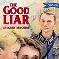 Cover Art for 9780862783952, Good Liar: A Dramatic Story Set in Occupied France During World War II by Gregory Maguire
