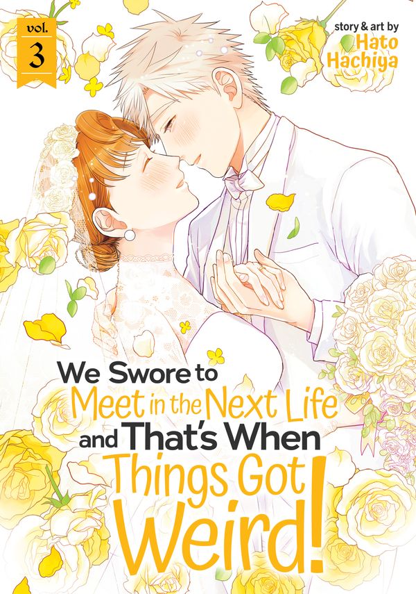 Cover Art for 9781645059813, We Swore to Meet in the Next Life and That's When Things Got Weird! Vol. 3 by Hato Hachiya