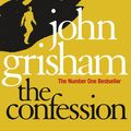 Cover Art for 9780099545828, The Confession by John Grisham