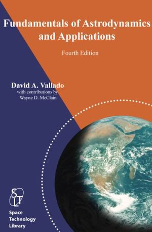 Cover Art for 9781881883197, Fundamentals of Astrodynamics and Applications by David A. Vallado