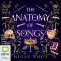 Cover Art for B0C2QGZKV5, The Anatomy of Songs by Megan White