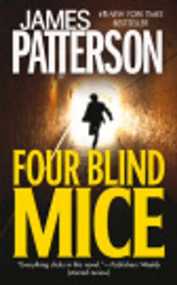 Cover Art for 9780446598804, Four Blind Mice by James Patterson