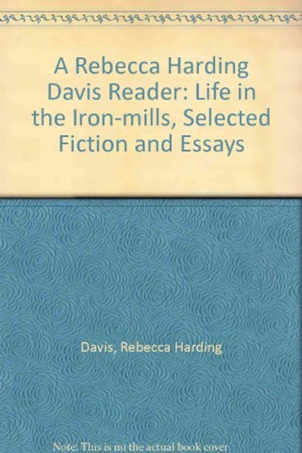 Cover Art for 9780822938873, A Rebecca Harding Davis Reader by Rebecca Harding Davis