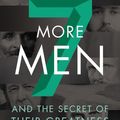 Cover Art for 9780310358909, Seven More Men: And the Secret of Their Greatness by Eric Metaxas
