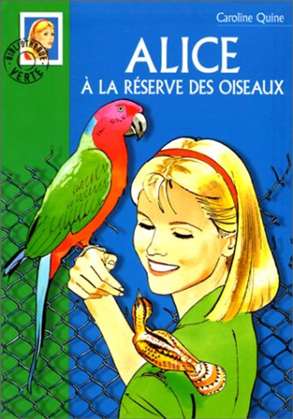Cover Art for 9782012003705, Alice ET LA Reserve DES Oiseaux (French Edition) by Caroline Quine