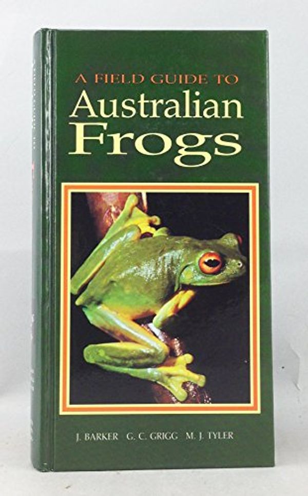 Cover Art for 9780949324610, A Field Guide to Australian Frogs by John S. F Barker