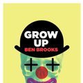 Cover Art for 9781921758737, Grow Up by Ben Brooks