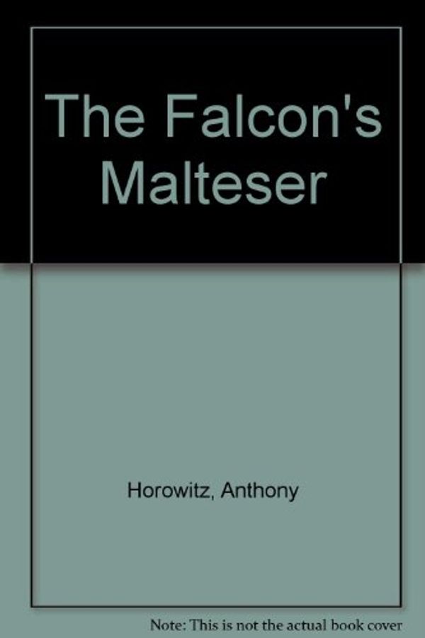 Cover Art for 9780003830910, The Falcon's Malteser by Anthony Horowitz