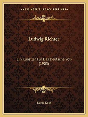 Cover Art for 9781166959289, Ludwig Richter by David Koch