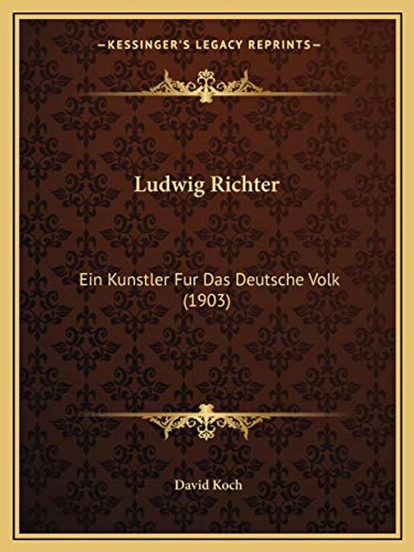 Cover Art for 9781166959289, Ludwig Richter by David Koch