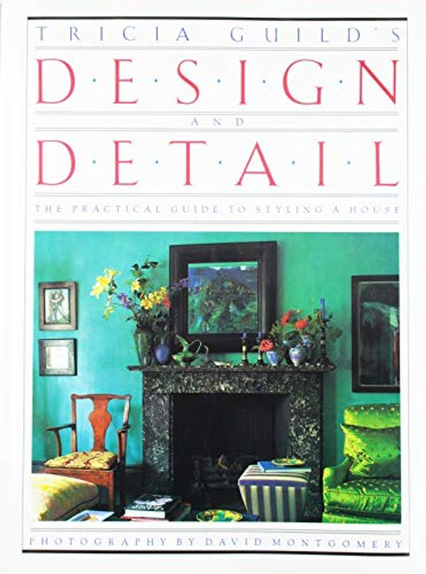 Cover Art for 9780671666361, Tricia Guild's Design and Detail: A Practical Guide to Styling a House by Tricia Guild